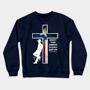 Christian Cowboy, Texas Quiet Life. Crewneck Sweatshirt